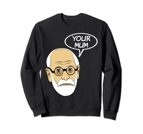 Tu madre divertida psicoanálisis psicología humor geek Sudadera