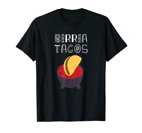 Birria Tacos - Mexican Food Graphic Design T-Shirt