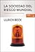 La sociedad del riesgo mundial / World Risk Society: En busca de la seguridad perdida / In Search of Lost Security: 155 (Estado y Sociedad / State and Society) - Beck, Ulrich