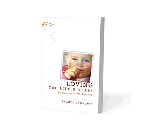Loving The Little Years: Motherhood In The Trenches - Grace Based Christian Parenting #TOP2