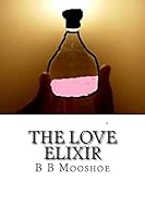 The Love Elixir 1516888383 Book Cover