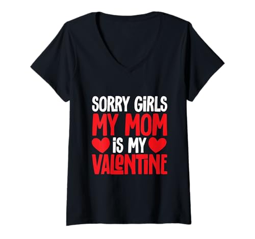Donna Divertente Sorry Girls My Mom Is My Valentine Uomini Donne Maglietta con Collo a V