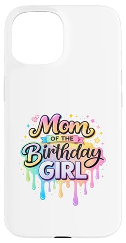 Mom of the Birthday Girl | ���g�����C���{�[�����e�B���O�t�H���g �X�}�z�P�[�X iPhone 15 �p