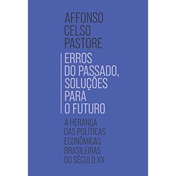 Capa do livro Erros do passado, soluções para o futuro: A herança das políticas econômicas brasileiras do século XX