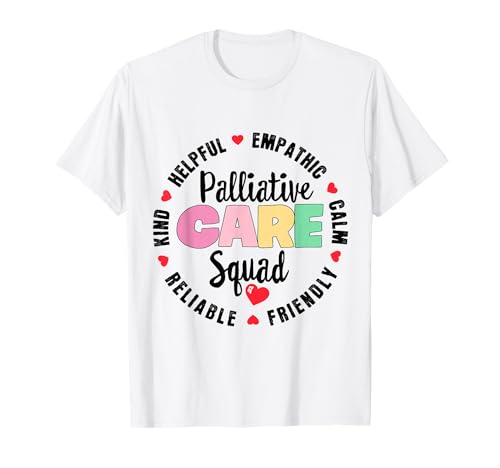 Palliative Care Squad Nurse Team Registered Nursing T-Shirt