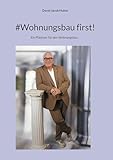 #Wohnungsbau first!: Ein Mutmacher für den Wohnungsbau