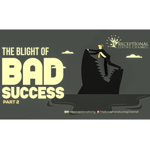 The blight of bad success -Part 2