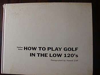 How to Play Golf in the Low 120s. Photographed by Howard Zieff