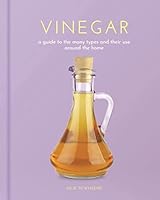 Vinegar: A Guide to the Many Types and their Use around the Home (Arcturus Hobby Editions) 1398823554 Book Cover