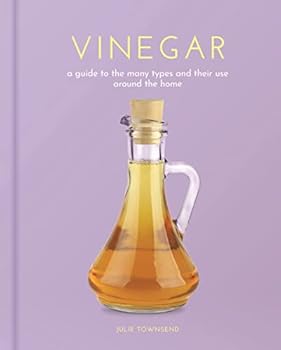 Hardcover Vinegar: A Guide to the Many Types and their Use around the Home (Arcturus Hobby Editions) Book