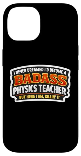 I Never Dreamed I'd Be A Badass Physics Teacher But Here �X�}�z�P�[�X iPhone 14 �p