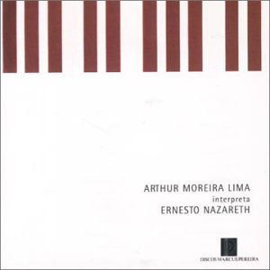 Arthur Moreira Lima - Interpreta Ernesto Nazareth Vol 3