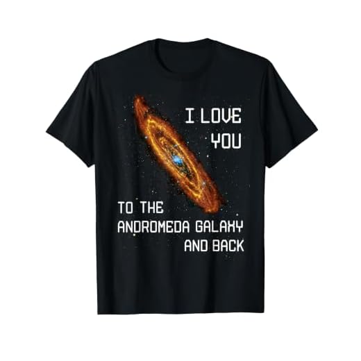 I love you to the Andromeda Galaxy and Back Valentine T-Shirt