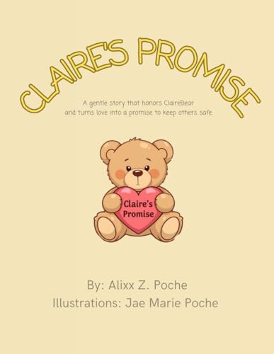 Claire’s Promise: A gentle story that honors ClaireBear and turns love into a promise to keep others safe