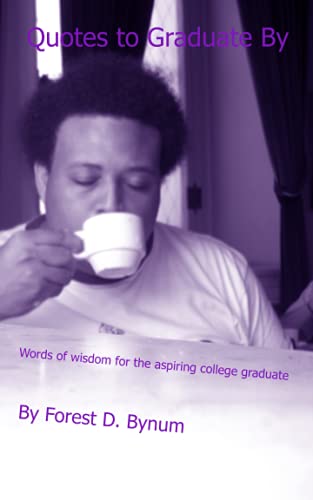 Quotes To Graduate By: words of wisdom for the aspiring college graduate