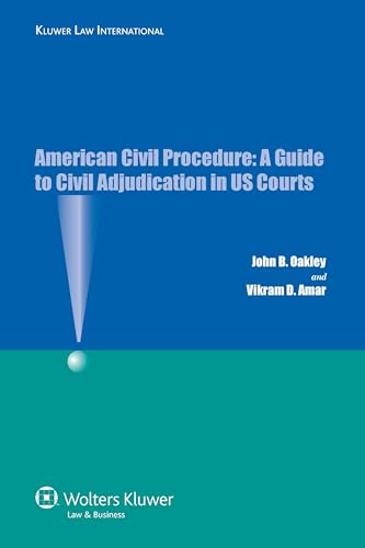American Civil Procedure: A Guide to Civil Adjudication in US Courts