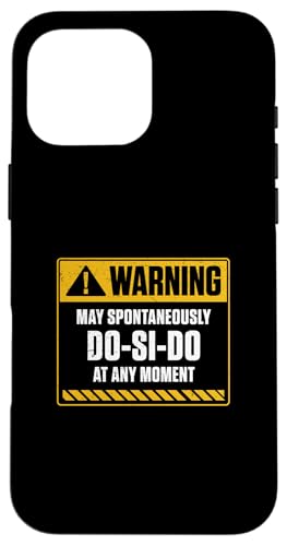 �x�� May Sponaneously Do Do Si Do At Any Moment Funny �X�}�z�P�[�X iPhone 16 Pro Max �p