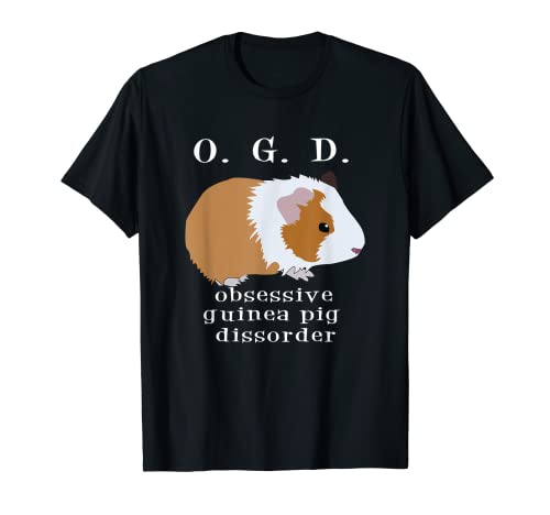 Camiseta Obsessive Guinea Pig Dissorder, amor conejillo de indias Camiseta