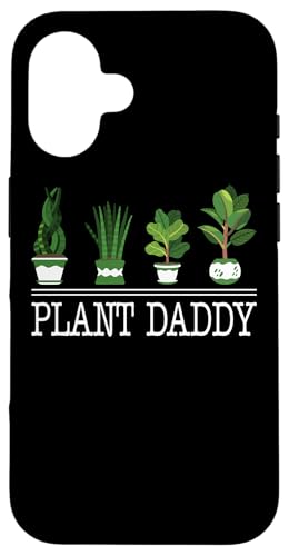 Plant Daddy - Funny Gardening Plants Lover Dad Gardener X}zP[X iPhone 16 p