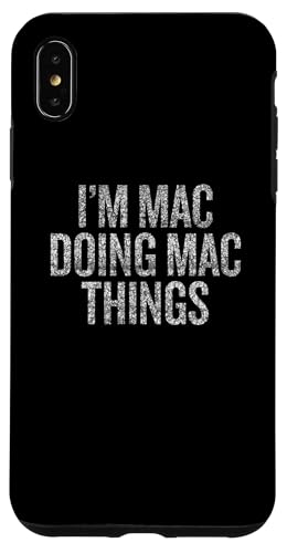 Coque pour iPhone XS Max Je suis Mac et je fais des choses sur Mac avec Funny Vintage
