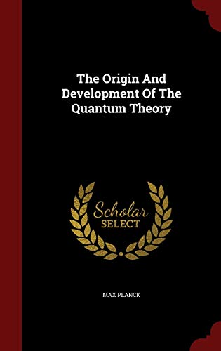 The Origin And Development Of The Quantum Theory 1297627563 Book Cover
