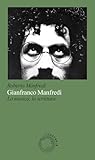manfredi suburra ospedale  Gianfranco Manfredi. La musica, la scrittura. Nuova ediz.