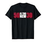 50th birthday is the new 30 T-Shirt