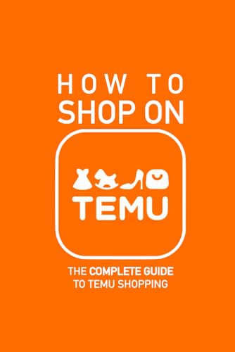 How to Shop on TEMU: The Complete Guide to Temu Shopping - Everyt...