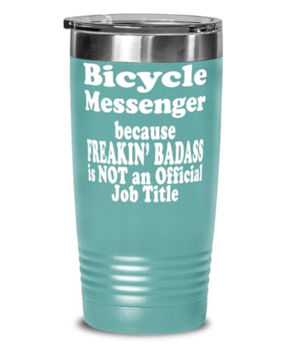Freakin' Badass Bicycle Messenger Expert isnt an Official Job Title. Bicycle Messenger Expert 20oz Teal Tumbler Stainless Steel with Vibrant Design