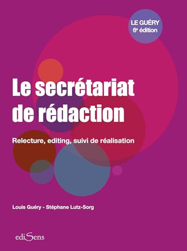 Le secrétariat de rédaction : Relecture, editing, suivi de réalisation (Métier Journaliste)