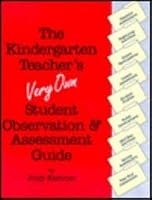 The Kindergarten Teacher's Very Own Student Observation & Assessment Guide 1567620612 Book Cover