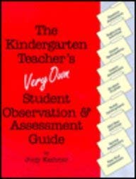 Paperback The Kindergarten Teacher's Very Own Student Observation & Assessment Guide Book