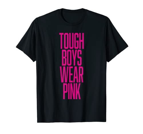 Hombre Tough Boys Wear Pink Tees Men Guys Boys Gifts Cool Pink Camiseta