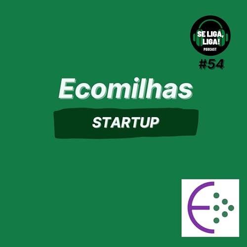 #54 - Ecomilhas (STARTUP)