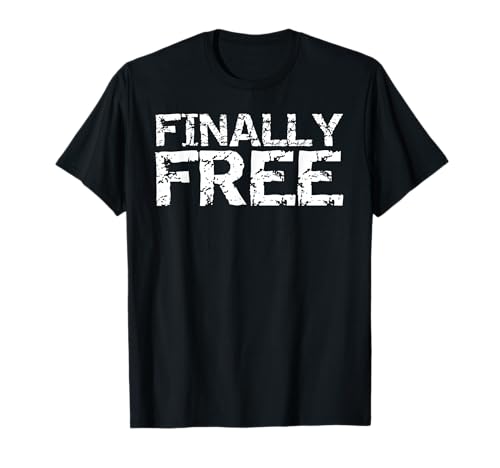 Finally Free Breakup Quote Divorce Saying Vintage Freedom T-Shirt