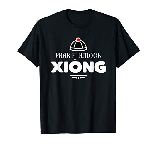 Hmong Xiong Phab Ej Hmoob Xiong T-Shirt