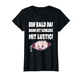 Damen Bin Bald Da Dann Ist Schluß Mit Lustig T-Shirt