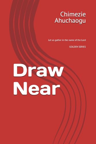 Draw Near: Let us gather in the name of the Lord