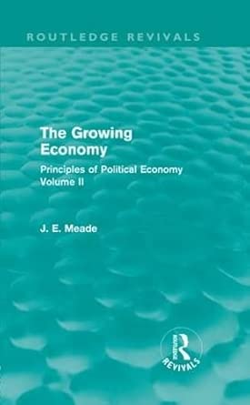 The Growing Economy: Principles of Political Economy Volume II: 2 The Growing Economy: Principles of Political Economy Volume II: 2 book cover