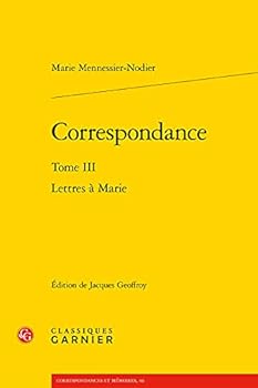 Correspondance. Tome III: Lettres a Marie