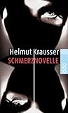 Schmerznovelle - Helmut Krausser 