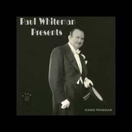 Paul Whiteman Presents Guest - Eddie Cantor (#01)