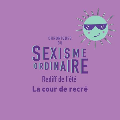 Page de couverture de La récré (rediff de l'été) Sexisme, mixité, inégalités