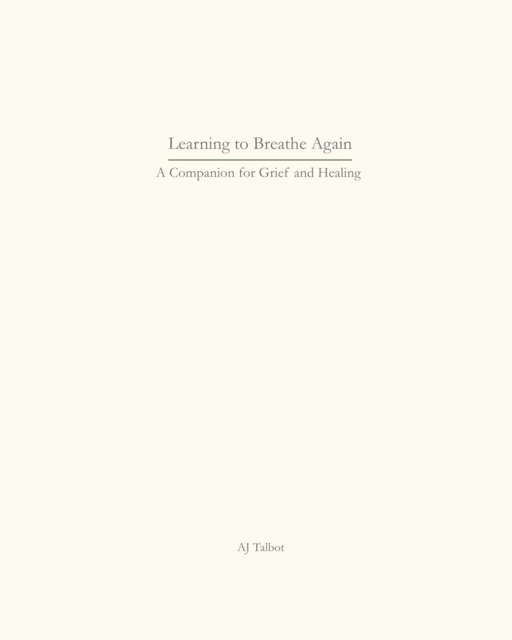 Learning to Breathe Again: A Companion for Grief and Healing