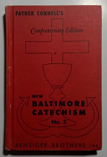 New Baltimore Catechism No. 3: Father Connell's... B0716YL7PT Book Cover