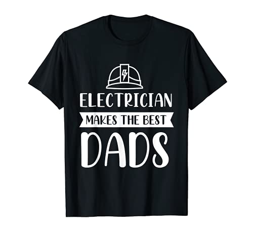 Best Electrician Dad Funny Electrician Outfit Lineman Gift T-Shirt