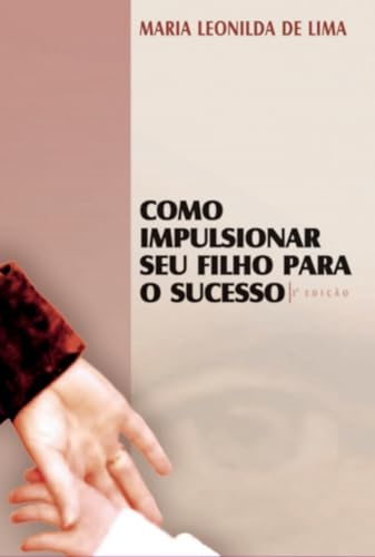 Como Impulsionar seu Filho para o Sucesso (Portuguese Edition)