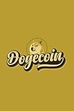 Dogecoin Trading Journal: Dogecoin Cryptocurrency Journal, Cryptocurrency Notebook, Cryptocurrency Ledger Journal for Bitcoin, Ethereum, Litecoin and Altcoin