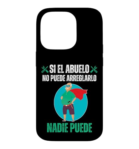 Si El Abuelo No Puede Arreglarlo Nadie Puede �X�}�z�P�[�X iPhone 14 Pro �p