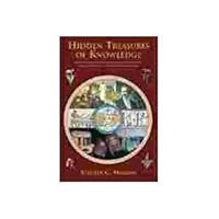 Hidden Treasures of Knowledge: An Abridgement of Ancient Religious Documents Which Support the Revealed Word of God 1424301890 Book Cover